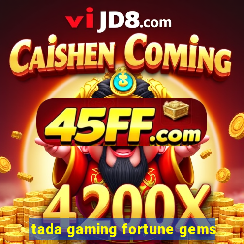 tada gaming fortune gems